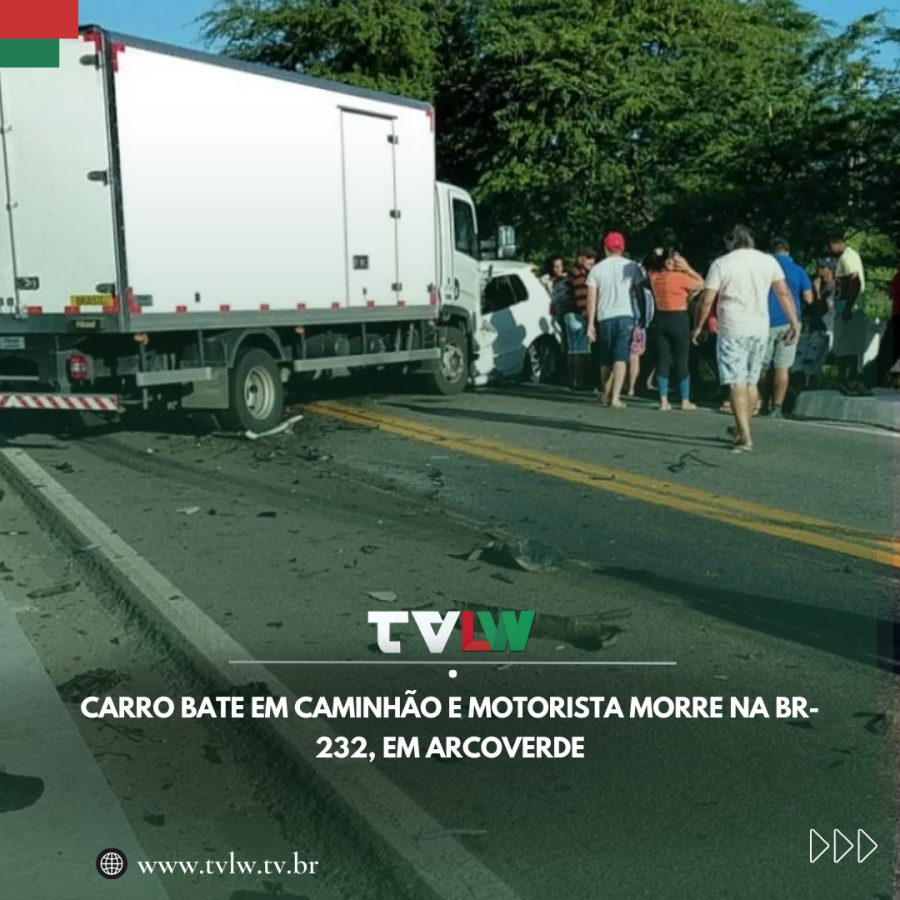 CARRO BATE EM CAMINHÃO E MOTORISTA MORRE NA BR-232, EM ARCOVERDE